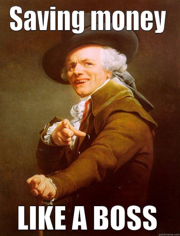 SAVING MONEY LIKE A BOSS Joseph Ducreux