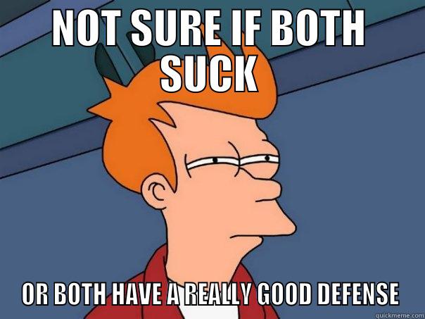 NOT SURE IF BOTH SUCK OR BOTH HAVE A REALLY GOOD DEFENSE Futurama Fry