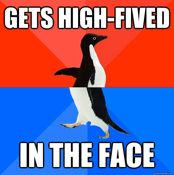 gets high-fived in the face  Socially Awesome Awkward Penguin