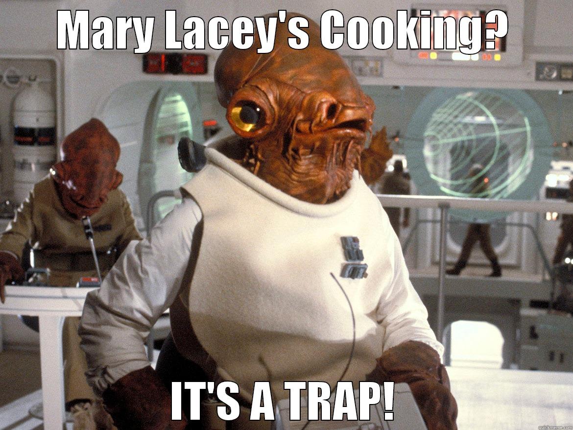 MARY LACEY'S COOKING? IT'S A TRAP! Misc