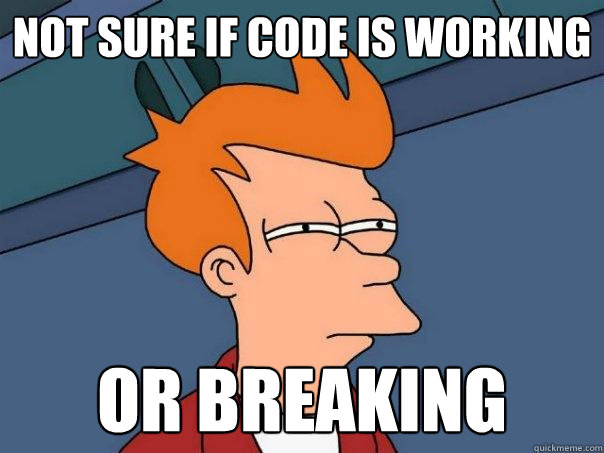 NOT SURE IF CODE IS WORKING OR BREAKING  Futurama Fry