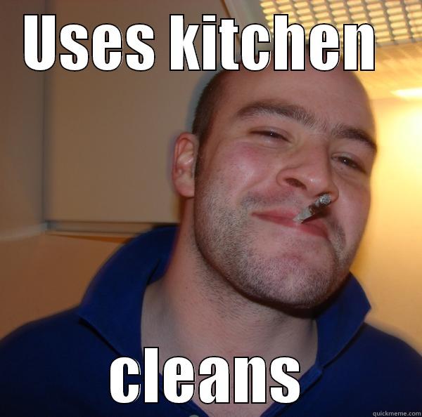 USES KITCHEN  CLEANS Good Guy Greg 