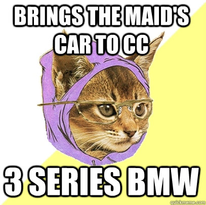 Brings the Maid's car to CC 3 series BMW  Hipster Kitty