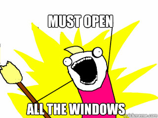 Must Open all the windows  All The Things
