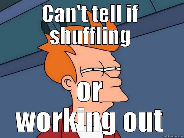 CAN'T TELL IF SHUFFLING OR WORKING OUT Futurama Fry