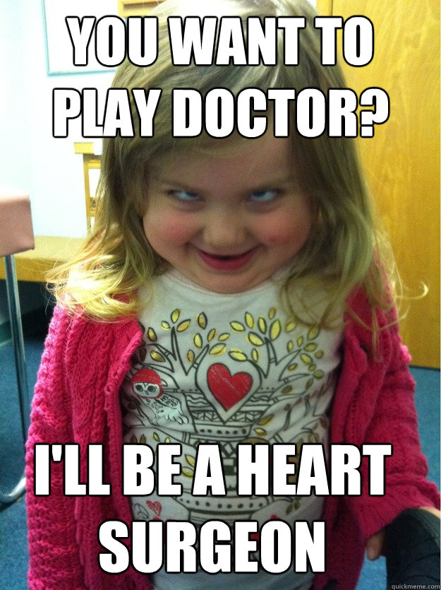 you want to play doctor? I'll be a heart surgeon - you want to play doctor? I'll be a heart surgeon  pedofear