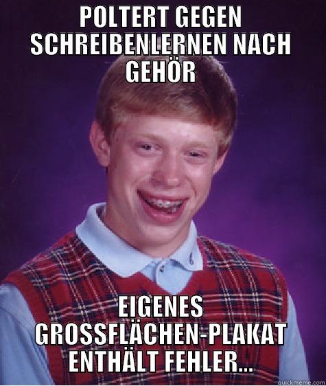 POLTERT GEGEN SCHREIBENLERNEN NACH GEHÖR EIGENES GROSSFLÄCHEN-PLAKAT ENTHÄLT FEHLER... Bad Luck Brian