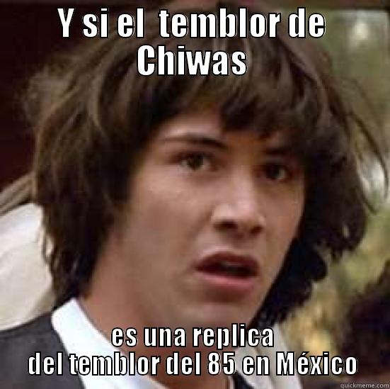 Y SI EL  TEMBLOR DE CHIWAS ES UNA REPLICA DEL TEMBLOR DEL 85 EN MÉXICO conspiracy keanu