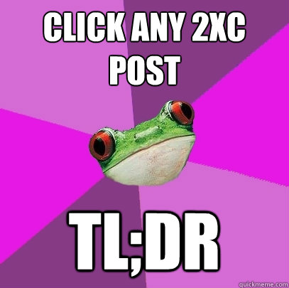 Click any 2xc post TL;DR  Foul Bachelorette Frog