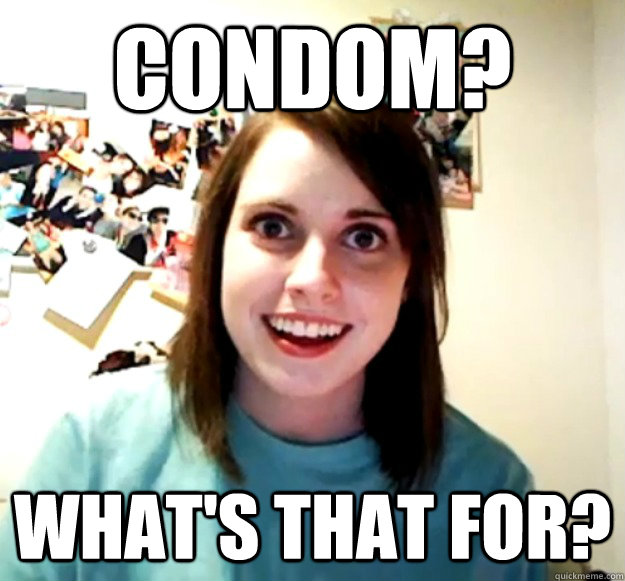 Condom? What's that for? Misc quickmeme