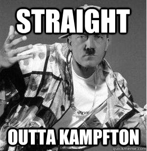 Straight outta kampfton  