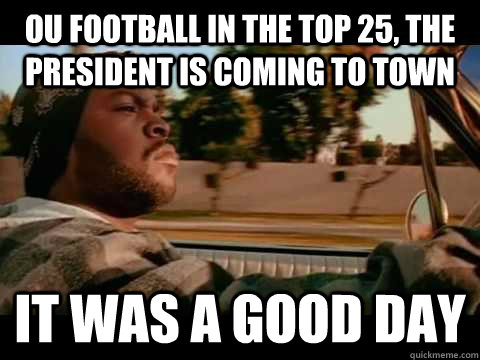 ou football in the top 25, the president is coming to town it was a good day - ou football in the top 25, the president is coming to town it was a good day  Misc