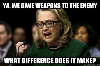 Ya, we gave weapons to the enemy What difference does it make?  