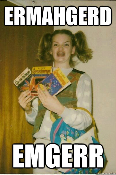ERMAHGERD emgerr  BERKSv