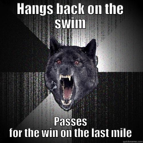HANGS BACK ON THE SWIM PASSES FOR THE WIN ON THE LAST MILE Insanity Wolf
