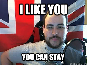 i like you you can stay - i like you you can stay  TB meme