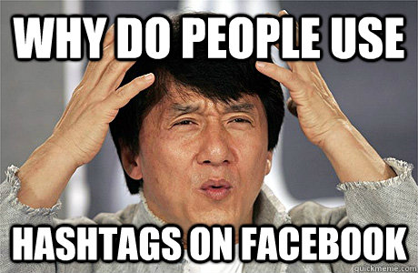 Why do people use hashtags on facebook  Jackie Chan Meme