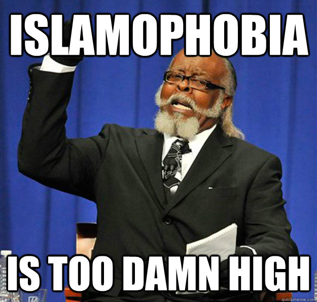 Islamophobia Is too damn high - Islamophobia Is too damn high  Jimmy McMillan