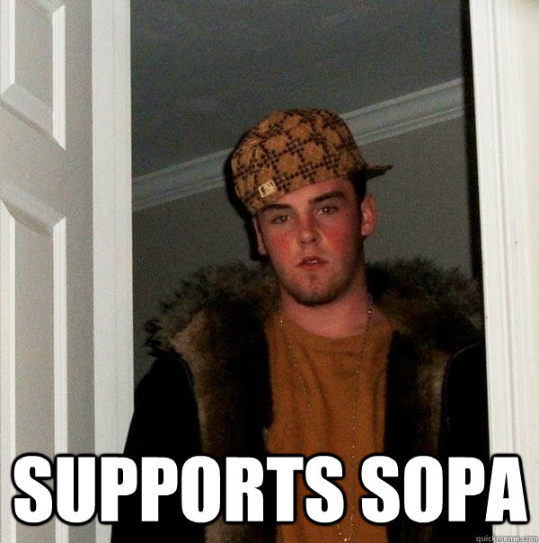  Supports SOPA  Scumbag Steve