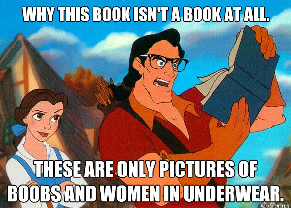 Why this book isn't a book at all. These are only pictures of boobs and women in underwear. - Why this book isn't a book at all. These are only pictures of boobs and women in underwear.  Hipster Gaston 2