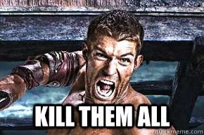  KILL THEM ALL -  KILL THEM ALL  Spartacus