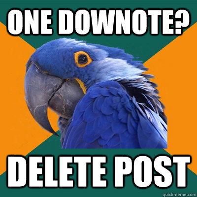 one downote? delete post  Paranoid Parrot