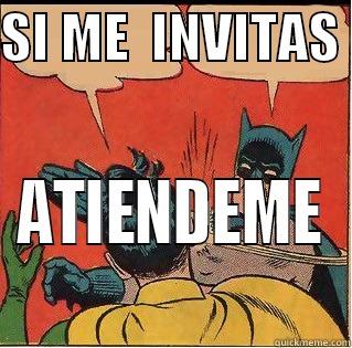 SI ME  INVITAS  ATIENDEME Slappin Batman