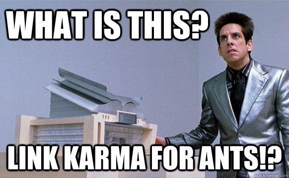 WHAT is this? link karma for ants!?  School for ants