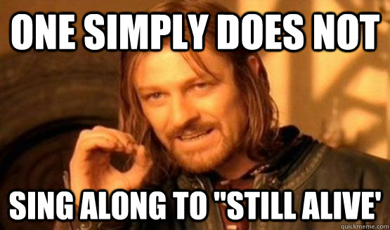 One Simply Does not sing along to 