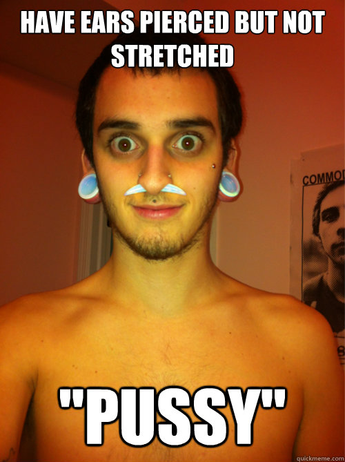 Have ears pierced but not stretched 