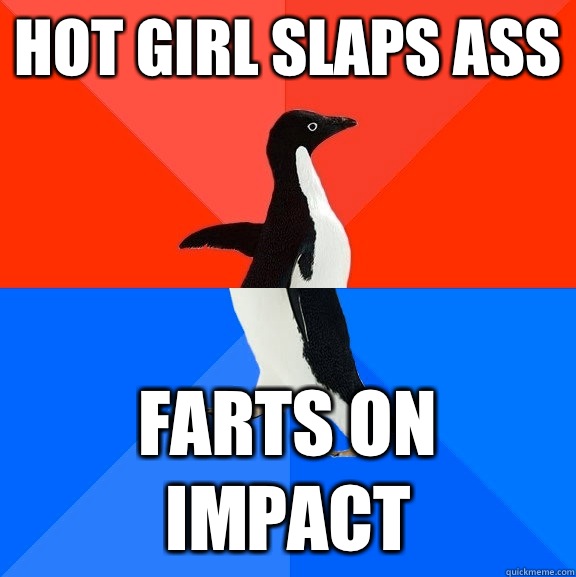 hot girl slaps ass farts on impact  Socially Awesome Awkward Penguin