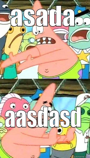 Asda fails - ASADA AASDASD Push it somewhere else Patrick