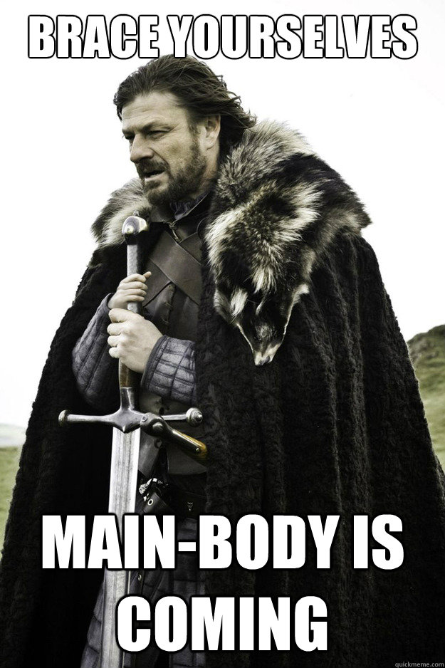 Brace Yourselves Main-body is coming  Brace Yourselves Fathers Day