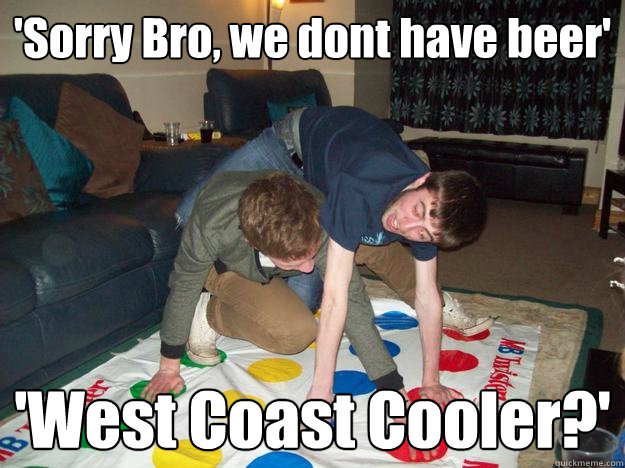 'Sorry Bro, we dont have beer' 'West Coast Cooler?'  Closet Gay Roommates