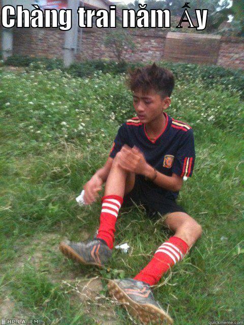 CHÀNG TRAI NĂM ẤY         Misc