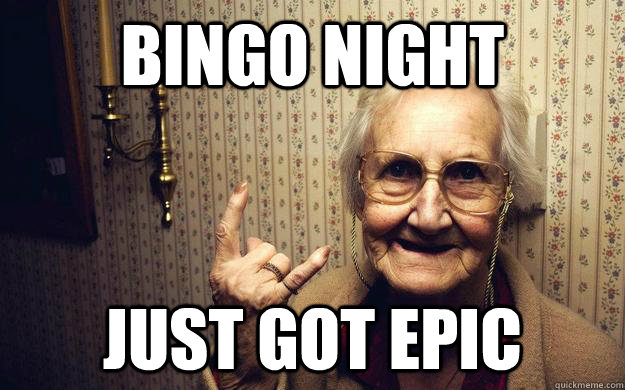 Bingo night Just got epic - Bingo night Just got epic  granny