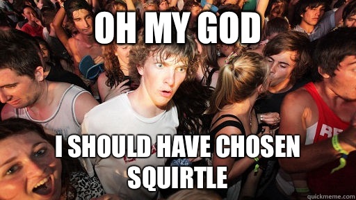 Oh my god I should have chosen Squirtle  Sudden Clarity Clarence