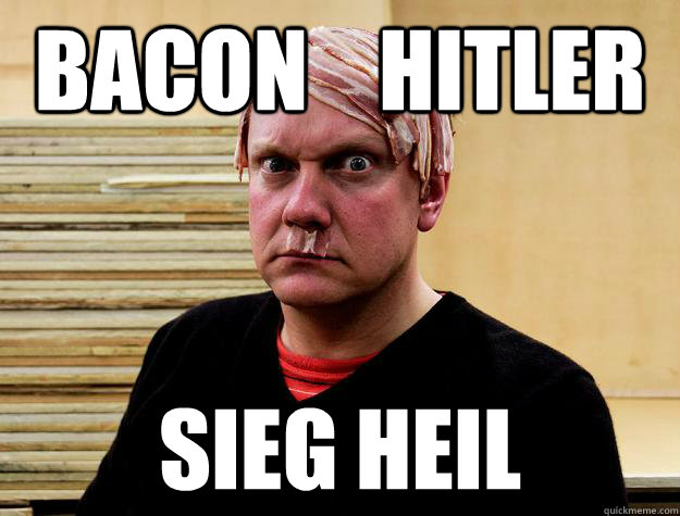 Bacon    hitler Sieg Heil - Bacon    hitler Sieg Heil  Bacon Hitler
