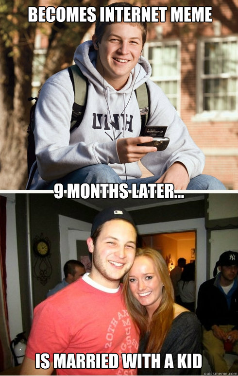 Becomes internet meme 9 months later... Is married with a kid - Becomes internet meme 9 months later... Is married with a kid  1 month later