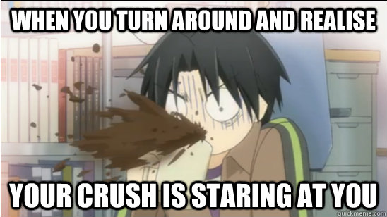 WHEN YOU TURN AROUND AND REALISE YOUR CRUSH IS STARING AT YOU - WHEN YOU TURN AROUND AND REALISE YOUR CRUSH IS STARING AT YOU  Sekaiichi hatsukoi funny meme