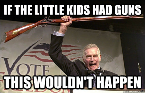 if the little kids had guns this wouldn't happen - if the little kids had guns this wouldn't happen  charlton heston