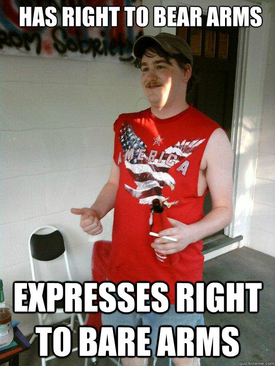 Has Right to bear arms Expresses Right to bare arms  Redneck Randal