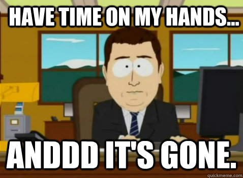 Have time on my hands... anddd it's gone.  South Park Banker
