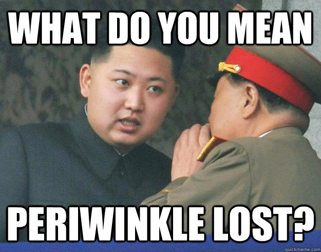 What do you mean Periwinkle Lost?  Hungry Kim Jong Un