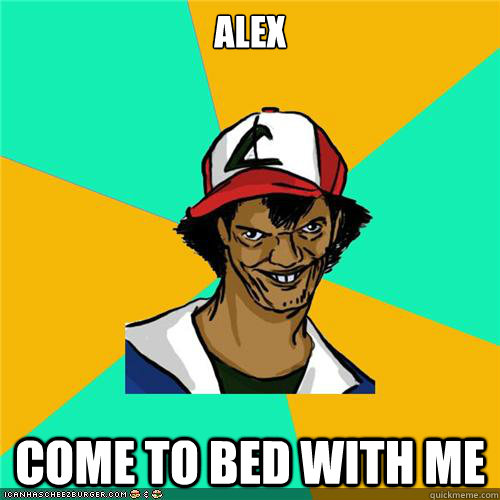 alex come to bed with me - alex come to bed with me  Misc
