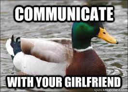 communicate with your girlfriend  Good Advice Duck