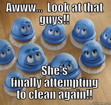 AWWW...  LOOK AT THAT GUYS!! SHE'S FINALLY ATTEMPTING TO CLEAN AGAIN!! Misc
