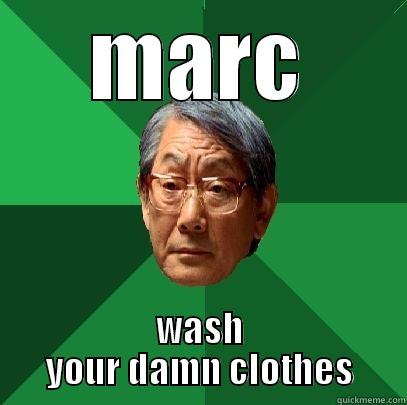 MARC WASH YOUR DAMN CLOTHES High Expectations Asian Father