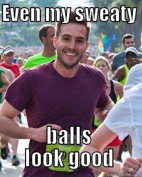 EVEN MY SWEATY  BALLS LOOK GOOD Ridiculously photogenic guy