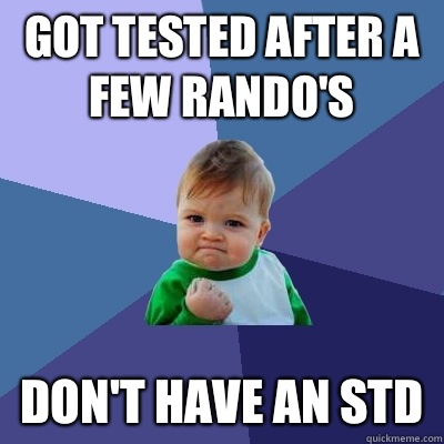 Got tested after a few rando's Don't have an STD  Success Kid